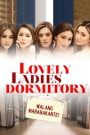 Lovely Ladies Dormitory (2022)